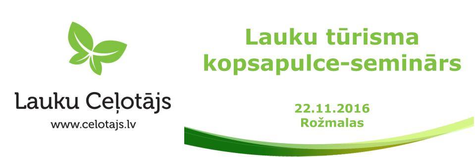 "Lauku ceļotāja" kopsapulce-seminārs 22.11.2016, "Rožmalas", Ceraukstes pag., Bauskas nov.