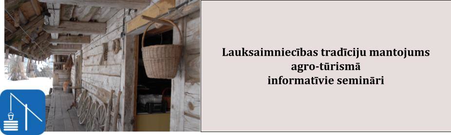 Lauksaimniecības tradīciju mantojums agro-tūrismā - reģionālais info seminārs 01.11.2017, Viesu māja "Garīkas", Skrundas novads