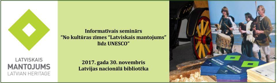 Informatīvais seminārs „No kultūras zīmes “Latviskais mantojums” līdz UNESCO” 30.11.2017, Latvijas nacionālā bibliotēka